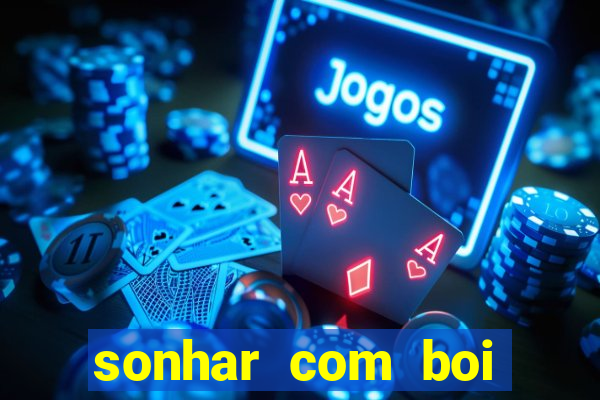 sonhar com boi branco jogo do bicho